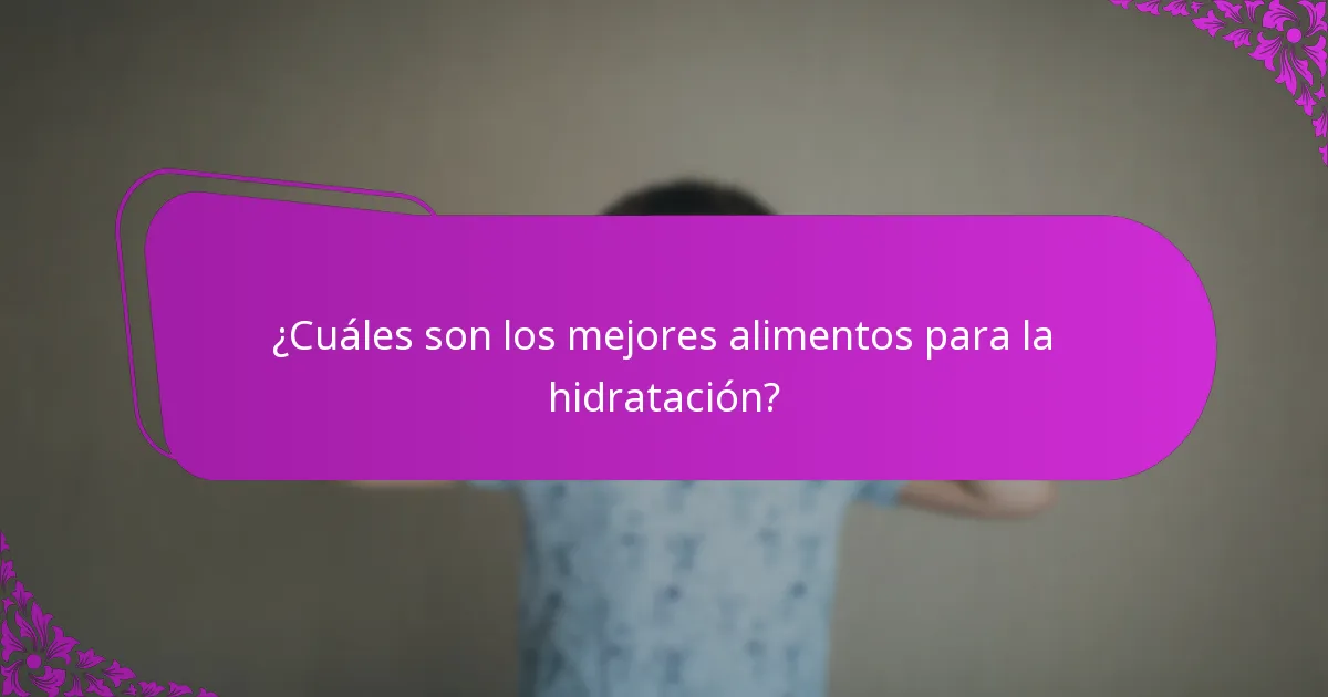 ¿Cuáles son los mejores productos para mantener la hidratación?