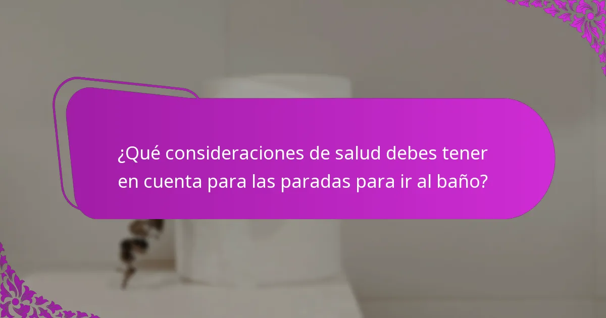 ¿Qué herramientas pueden ayudar en la planificación de paradas para ir al baño?